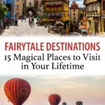 Fairytale destinations around the world to visit in your lifetime: Bavaria, Bagan, Isle of Skye, Cappadocia, Bhutan.